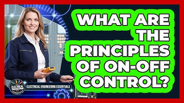 What Are The Principles Of On-Off Control?