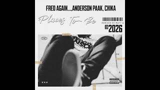 fred again..., anderson paak, chika - places to be remix