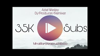 Ⓗ Dj Aziel Wesley - Special Set 2017 (35K Subscribers) Circuit Electro Tribe