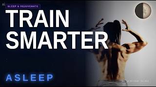 Train Smarter, Not Harder | Start Resistance Training at Every Age | Sleep &amp; Rejuvenate