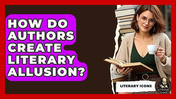 How Do Authors Create Literary Allusion? - Literary Icons