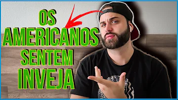 O que os americanos sentem inveja do Brasil?