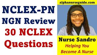 30 NGN NCLEX PN Questions and Answers with Rationales | Next Gen NCLEX PN Review