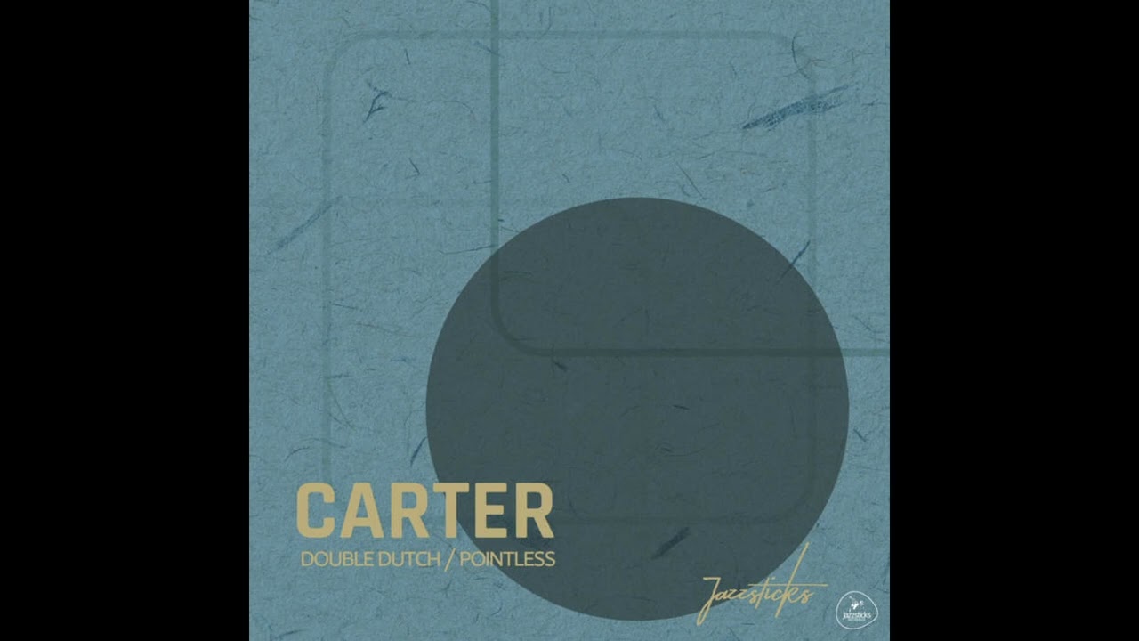 Carter - Pointless [Jazzsticks Recordings]