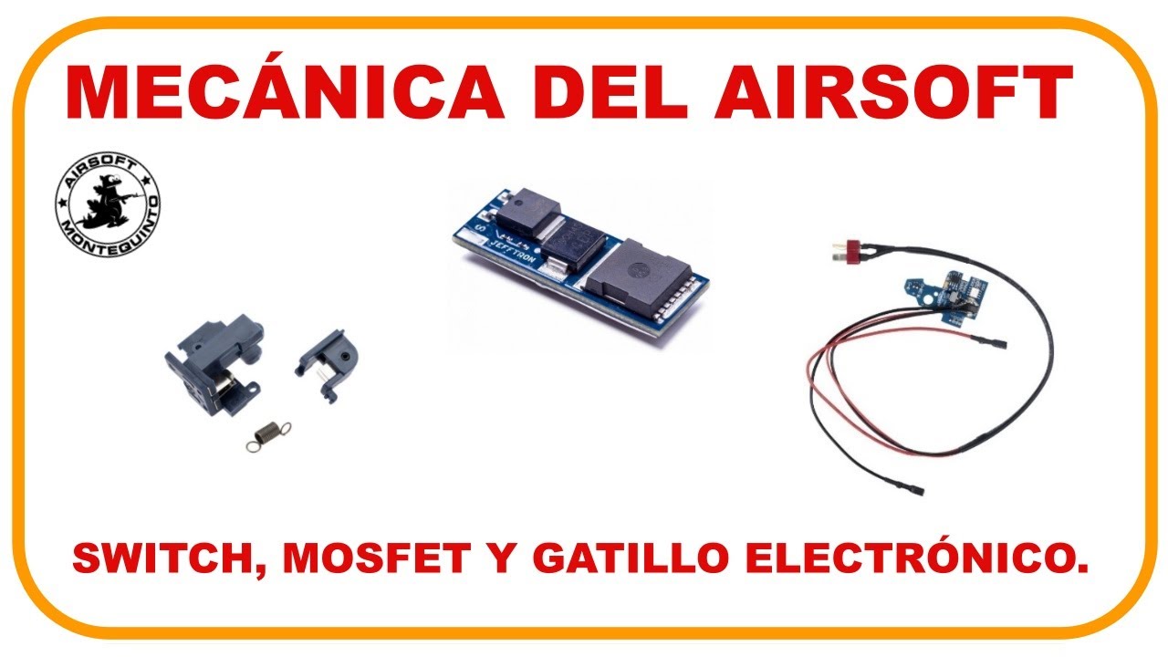 🔲 Mecánica del Airsoft: DIFERENCIA entre Switch, Mosfet y Gatillo electrónico | Airsoft Montequinto.