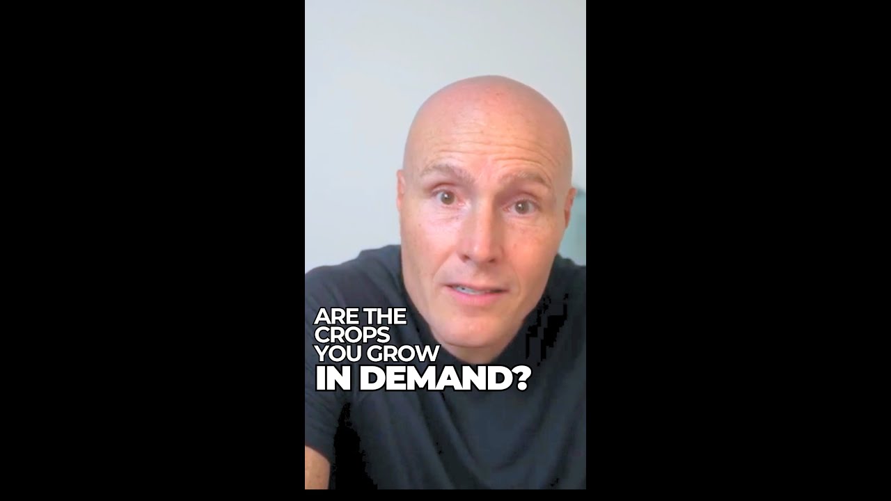 Are the Crops You Grow In-Demand?