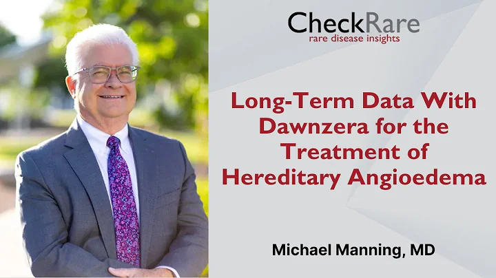 Long-Term Data With Dawnzera for the Treatment of Hereditary Angioedema