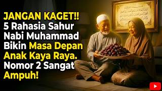 DON'T BE SURPRISED‼️ 5 Secrets of the Prophet Muhammad's Sahur Meal to Make Your Child's Future R...