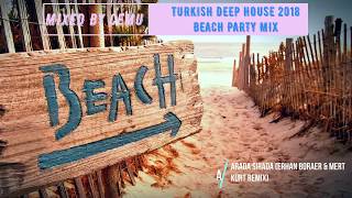 Turkish Deep & Vocal / Türkçe Deep 2018 Beach Party Mix / Mixed by CemU