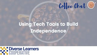 Alexa, how do I build skills for independence? DLC Coffee Chat