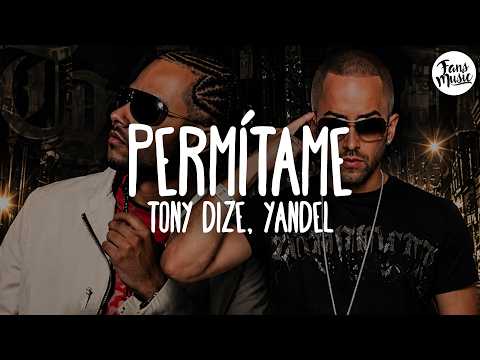 Tony Dize, Yandel - Permítame (Letra)