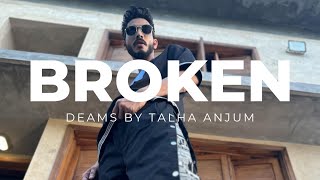 Broken Dreams, Burning Desires | Talha Anjum Inspired | AnjumTY