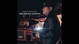 Pieter Saparuaneinginkan Dirimu