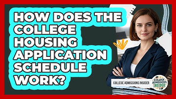 How Does The College Housing Application Schedule Work?