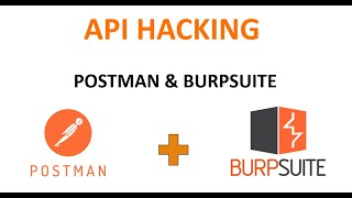 API Hacking -  Integrando Postman & Burp Suite