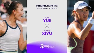 Yuan Yue vs. Wang Xiyu | 2024 Austin Final | WTA Match Highlights
