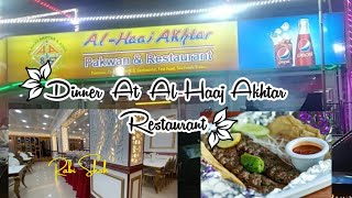 Dinner At Al-Haaj Akhtar Restaurant | Reasonable price | Al-Haaj Akhtar Review