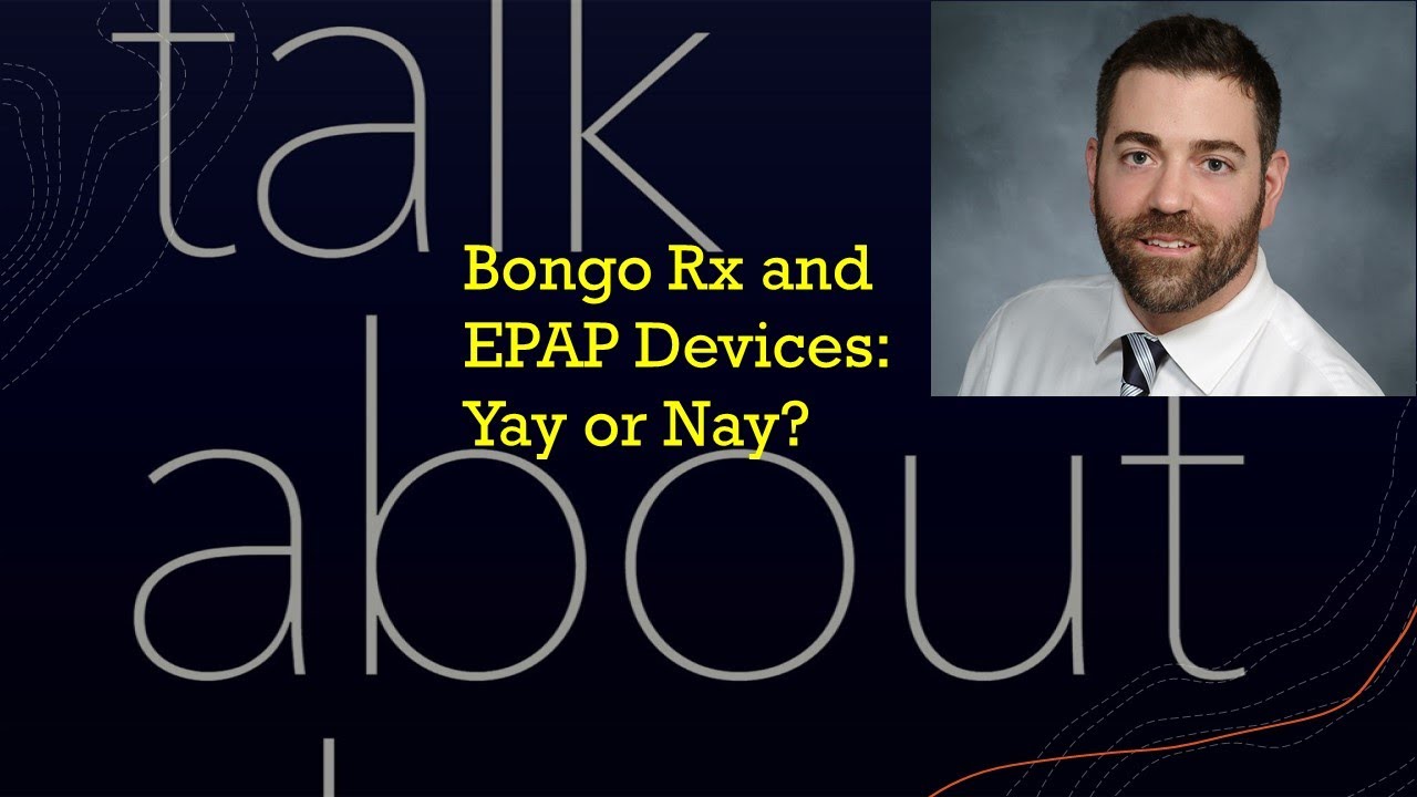 Bongo Rx and EPAP Devices Yay or Nay? YouTube