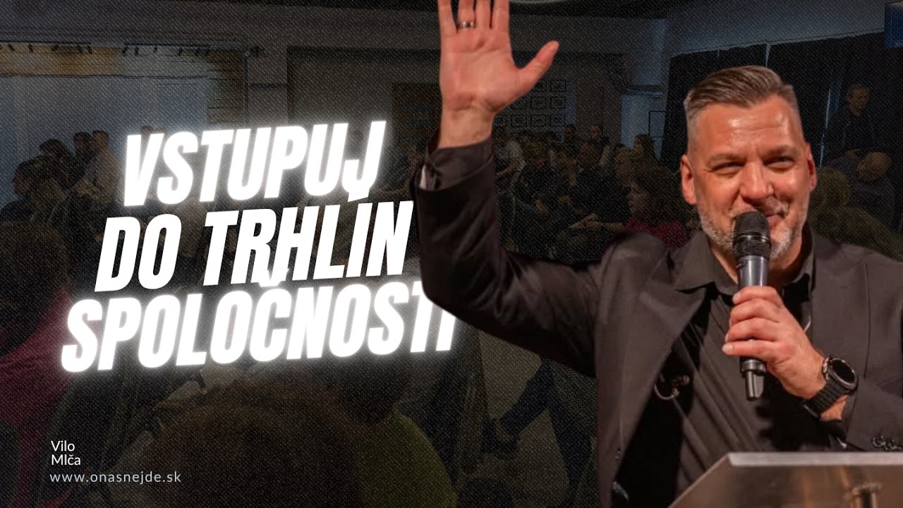 Buď odvážny a vstúp do toho | Vilo Mlča