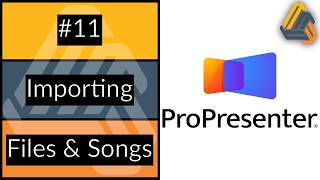 Propresenter Importing Files and Song Slides