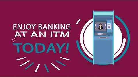 ITM - Interactive Teller Machine