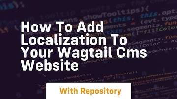 how to add localization to your wagtail cms website