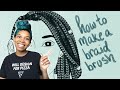 How to make a braid brush