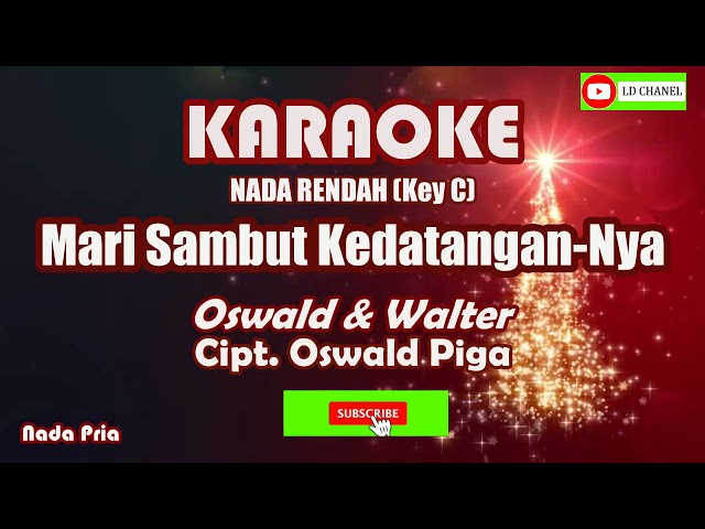 Karaoke MARI SAMBUT KEDATANGANNYA_Oswald Piga u0026 Walter class=