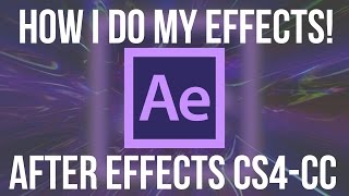 How I Make My VFX! (AE CS4-CC)