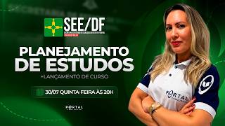 CONCURSO SEE/DF: PLANEJAMENTO DE ESTUDOS + LANÇAMENTO DO CURSO