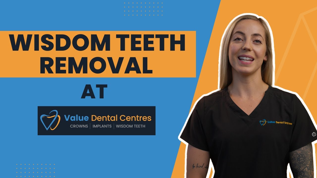 Wisdom Teeth Removal At Value Dental Centres - What To Expect?