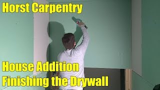 House Addition Finishing The Drywall Day 47