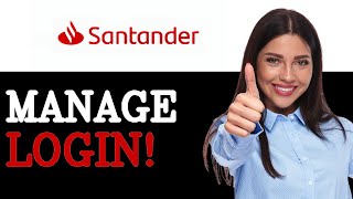 How To Manage Santander Credit Card Login (2025)