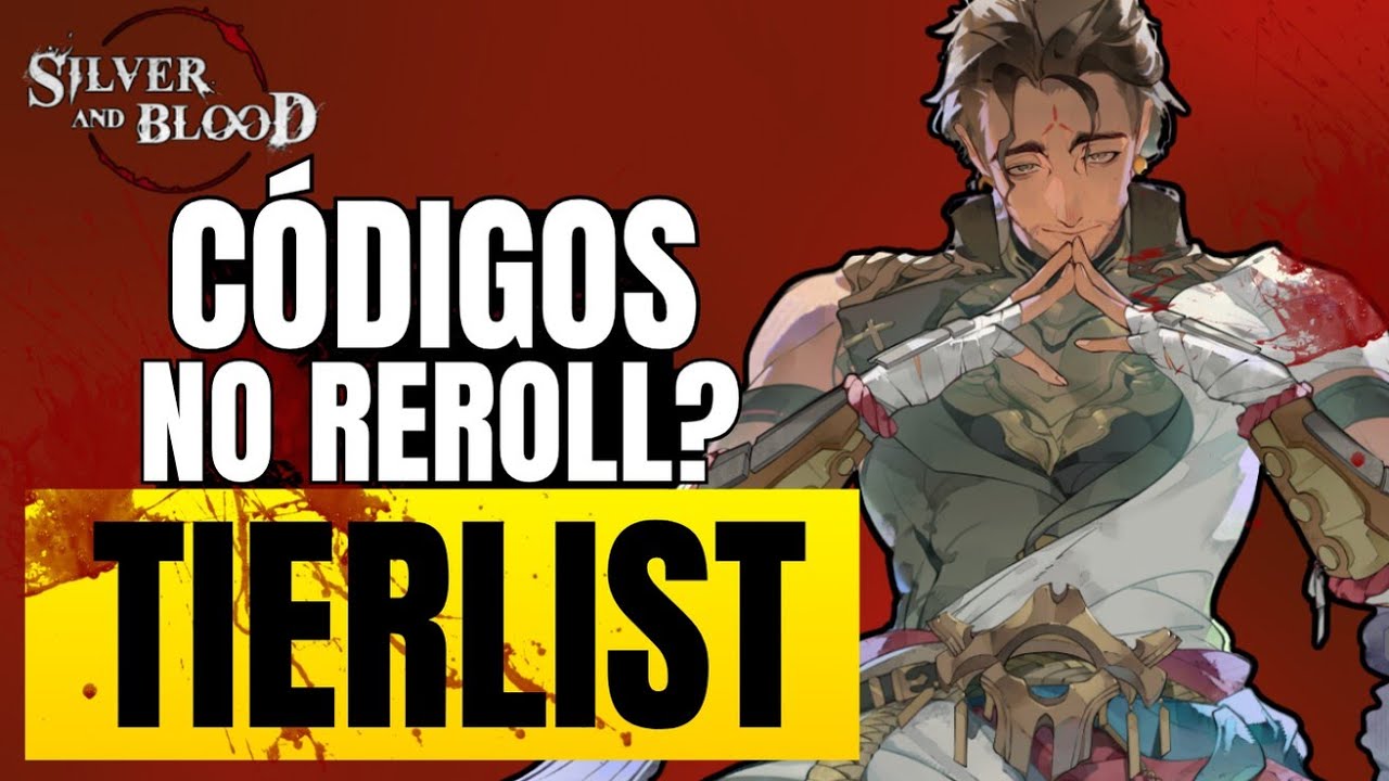 REROLL NO POSIBLE? - TIERLIST - CODIGOS - SILVER AND BLOOD - YouTube