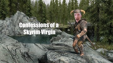 Confessions of a Skyrim Virgin