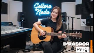 D'PASPOR - PERGI (COVER GELLORA NADA)