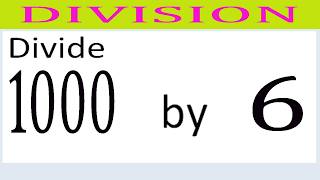Divide     1000      by     6