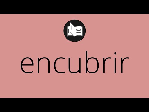 Que significa ENCUBRIR • encubrir SIGNIFICADO • encubrir DEFINICIÓN • Que es ENCUBRIR