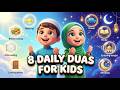 8 Daily Duas Every Muslim Kid Should Know 🌙 | Islamic Duas Song for Kids | Nursery Rhyme