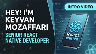 Keyvan Mozaffari - React Native Developer introduce