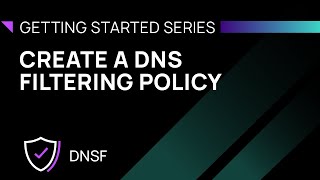 Create a DNS Filtering Policy