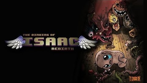 The binding of isaac: Rebirth - I Suck at this game!