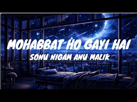 Border 2  : Mohabbat Ho Gayi Hai Lyrics | Anu Malik, Javed A, Mithoon, Manoj M, Sonu Nigam, Palak M