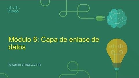 Módulo 6: Capa de enlace de datos. Cisco CCNA(v7.02) 200-301