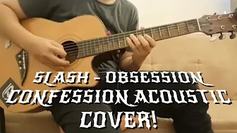 Slash - Obsession Confession Acoustic Cover Slash - Obsession Confession Acoustic Cover