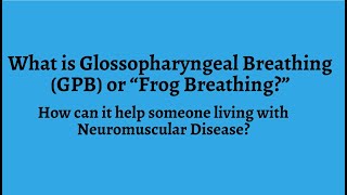 What is Glossopharyngeal Breathing (GPB) or "Frog Breathing?"
