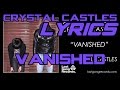 Crystal Castles - Vanished [Lyrics] [HD]