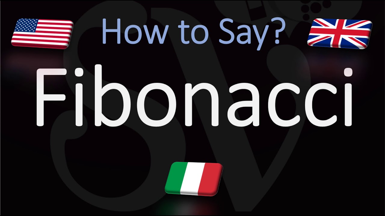 How To Pronounce Fibonacci