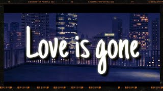 ●LOVE IS GONE● //Slander//GLMV//