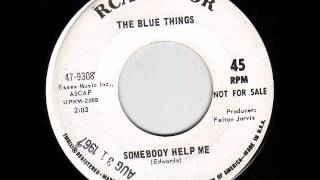 Blue Things - Somebody Help Me